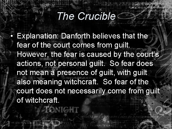The Crucible • Explanation: Danforth believes that the fear of the court comes from