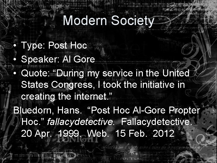 Modern Society • Type: Post Hoc • Speaker: Al Gore • Quote: “During my