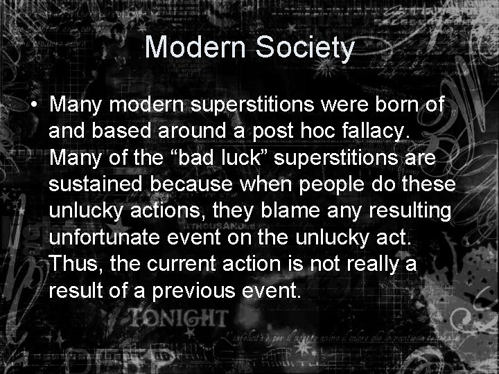 Modern Society • Many modern superstitions were born of and based around a post