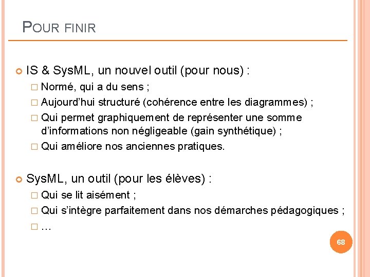 POUR FINIR IS & Sys. ML, un nouvel outil (pour nous) : � Normé, POUR FINIR IS & Sys. ML, un nouvel outil (pour nous) : � Normé,