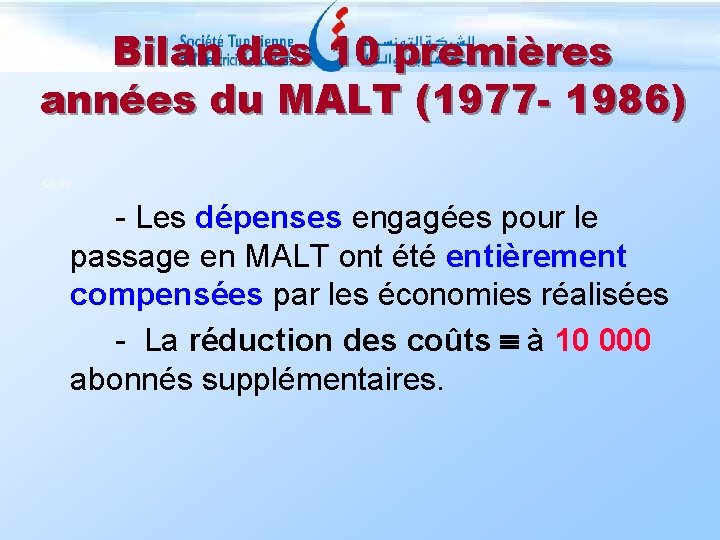 Bilan des 10 premières années du MALT (1977 - 1986) Choix - Les dépenses