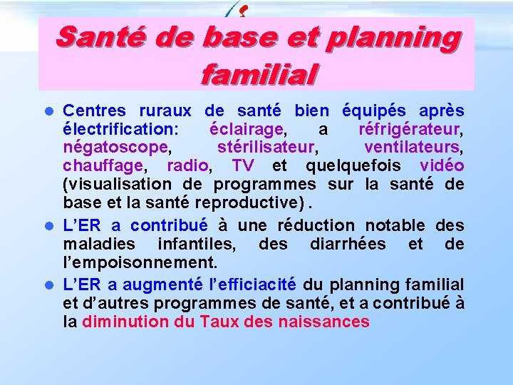 Santé de base et planning familial Centres ruraux de santé bien équipés après électrification: