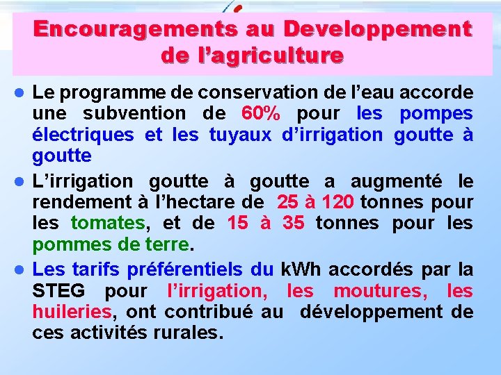 Encouragements au Developpement de l’agriculture Le programme de conservation de l’eau accorde une subvention