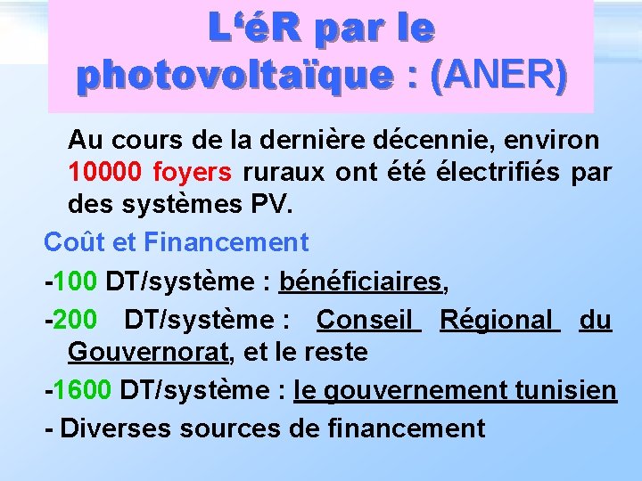 L‘éR par le photovoltaïque : (ANER) Au cours de la dernière décennie, environ 10000