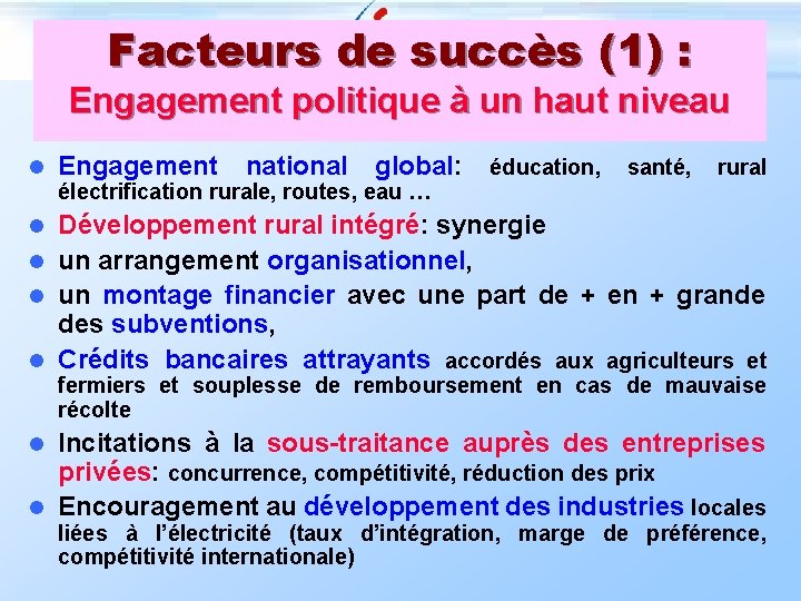 Facteurs de succès (1) : Engagement politique à un haut niveau l Engagement national