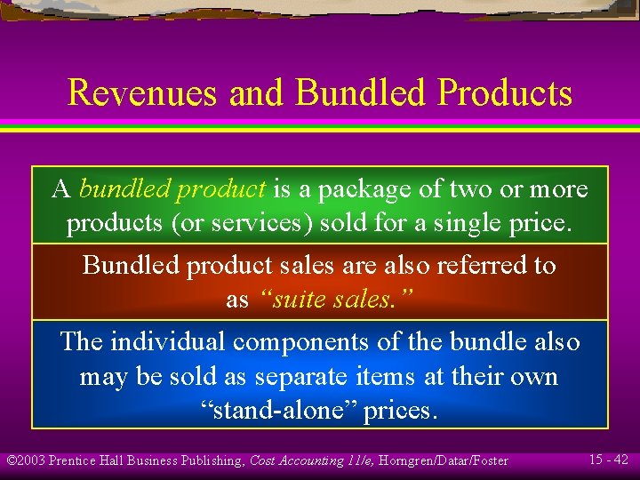 Revenues and Bundled Products A bundled product is a package of two or more