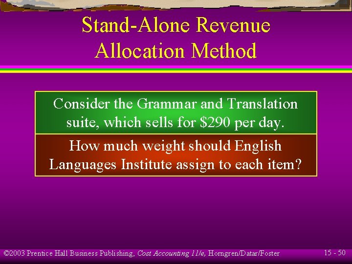 Stand-Alone Revenue Allocation Method Consider the Grammar and Translation suite, which sells for $290