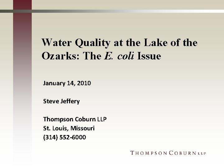 Water Quality at the Lake of the Ozarks: The E. coli Issue January 14, Water Quality at the Lake of the Ozarks: The E. coli Issue January 14,