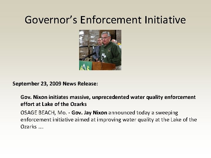 Governor’s Enforcement Initiative September 23, 2009 News Release: Gov. Nixon initiates massive, unprecedented water Governor’s Enforcement Initiative September 23, 2009 News Release: Gov. Nixon initiates massive, unprecedented water