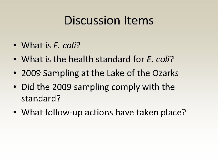 Discussion Items What is E. coli? What is the health standard for E. coli? Discussion Items What is E. coli? What is the health standard for E. coli?