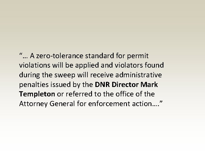 “… A zero-tolerance standard for permit violations will be applied and violators found during “… A zero-tolerance standard for permit violations will be applied and violators found during