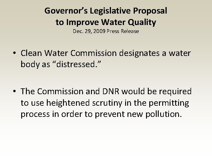 Governor’s Legislative Proposal to Improve Water Quality Dec. 29, 2009 Press Release • Clean Governor’s Legislative Proposal to Improve Water Quality Dec. 29, 2009 Press Release • Clean