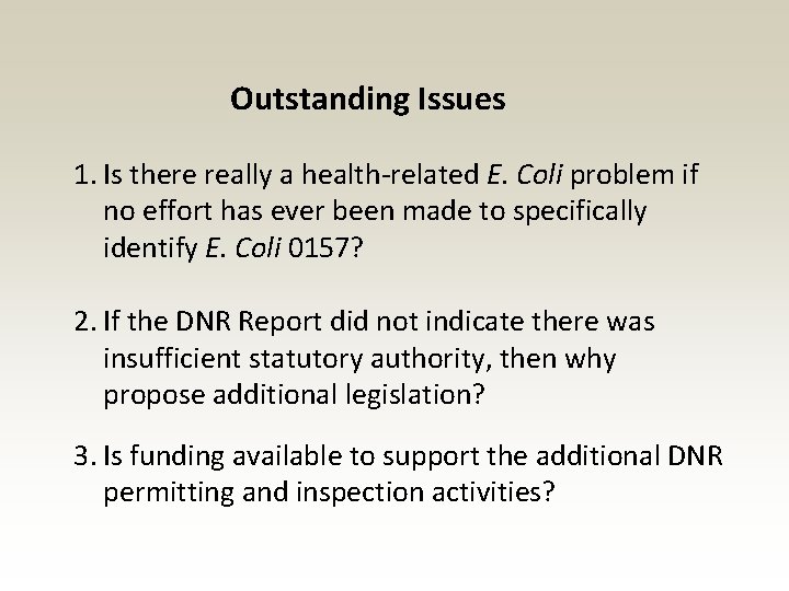 Outstanding Issues 1. Is there really a health-related E. Coli problem if no effort Outstanding Issues 1. Is there really a health-related E. Coli problem if no effort