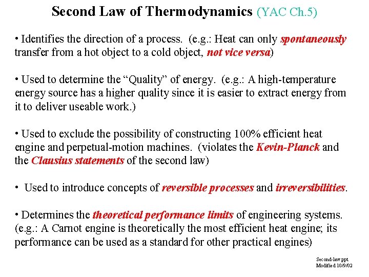 Second Law of Thermodynamics (YAC Ch. 5) • Identifies the direction of a process.