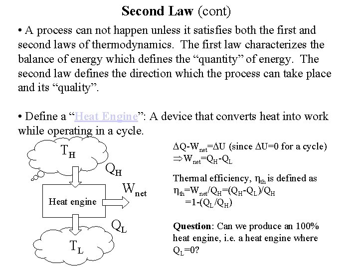 Second Law (cont) • A process can not happen unless it satisfies both the