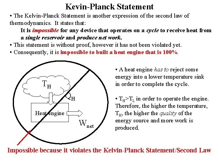 Kevin-Planck Statement • The Kelvin-Planck Statement is another expression of the second law of