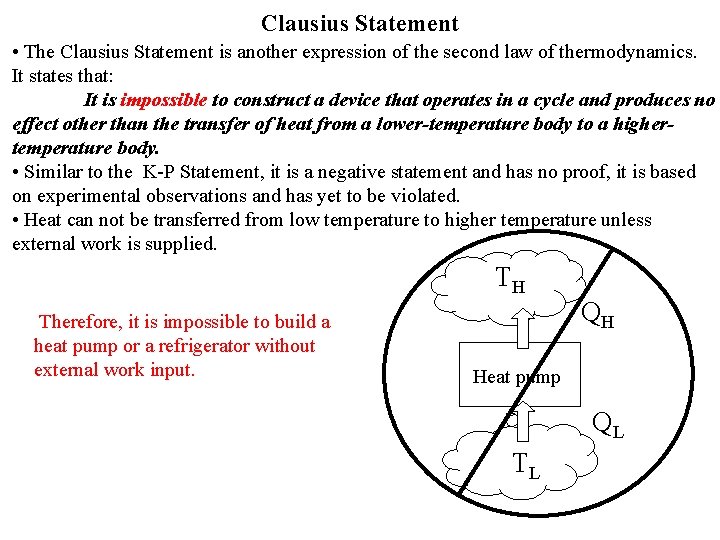 Clausius Statement • The Clausius Statement is another expression of the second law of