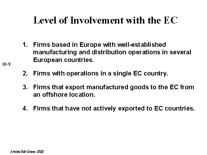 Level of Involvement with the EC 10 -9 1. Firms based in Europe with