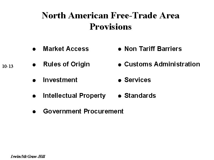 North American Free-Trade Area Provisions 10 -13 Market Access Non Tariff Barriers Rules of