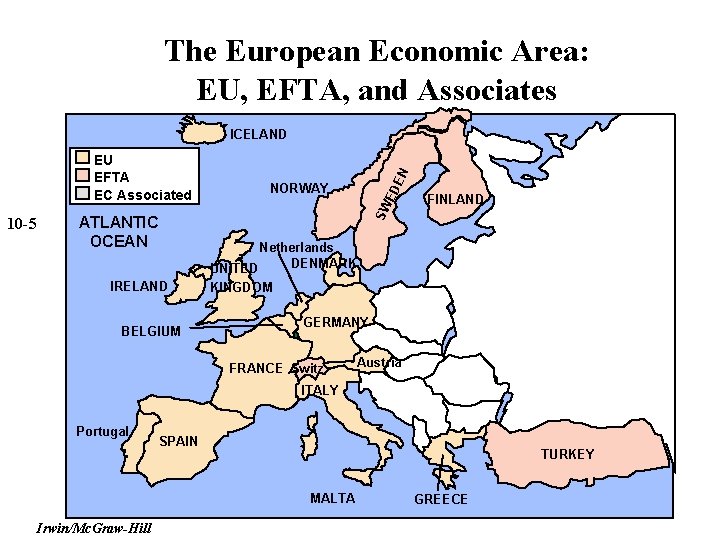 The European Economic Area: EU, EFTA, and Associates EU EFTA EC Associated 10 -5