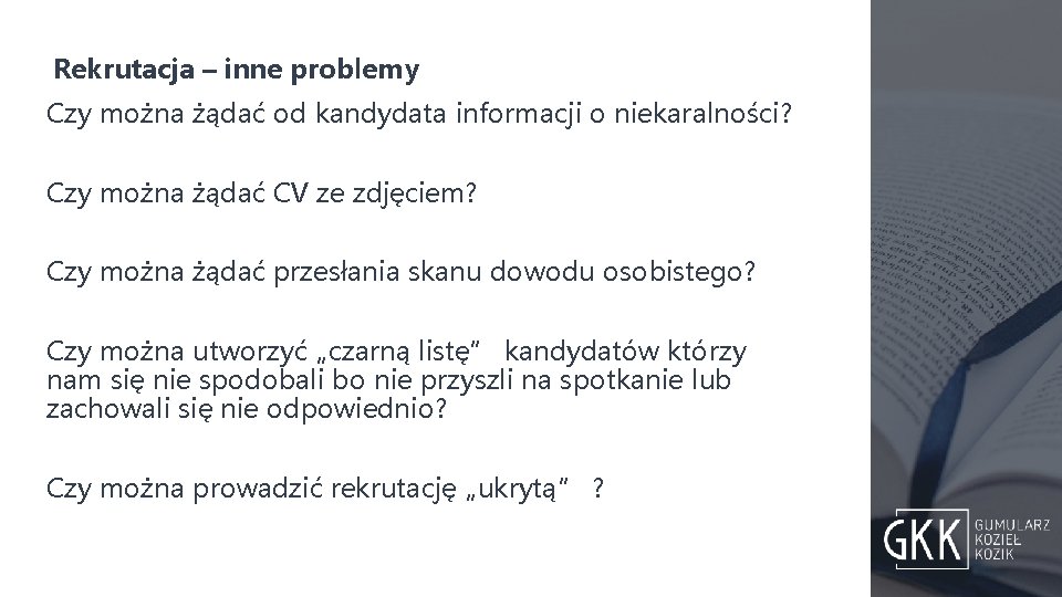 Rekrutacja – inne problemy Czy można żądać od kandydata informacji o niekaralności? Czy można