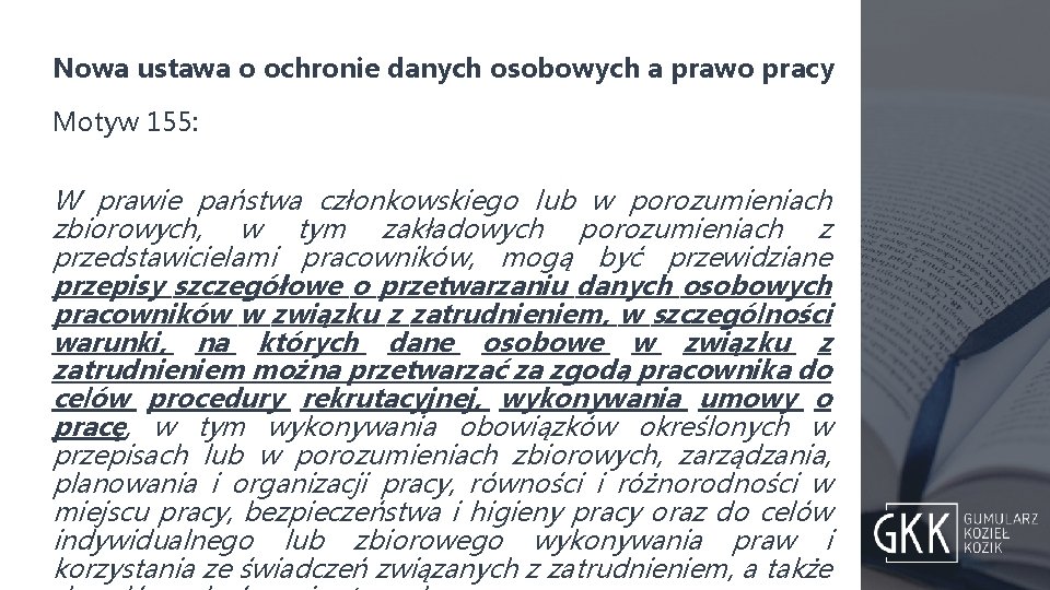 Nowa ustawa o ochronie danych osobowych a prawo pracy Motyw 155: W prawie państwa