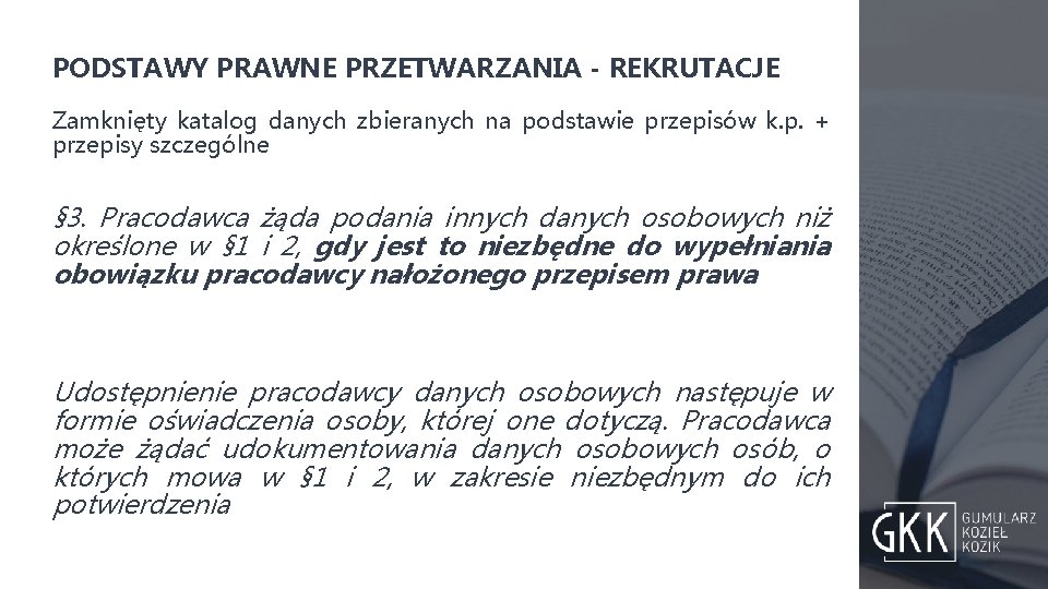 PODSTAWY PRAWNE PRZETWARZANIA - REKRUTACJE Zamknięty katalog danych zbieranych na podstawie przepisów k. p.