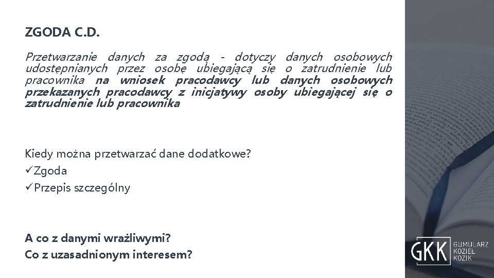 ZGODA C. D. Przetwarzanie danych za zgodą - dotyczy danych osobowych udostępnianych przez osobę