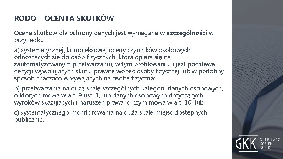 RODO – OCENTA SKUTKÓW Ocena skutków dla ochrony danych jest wymagana w szczególności w