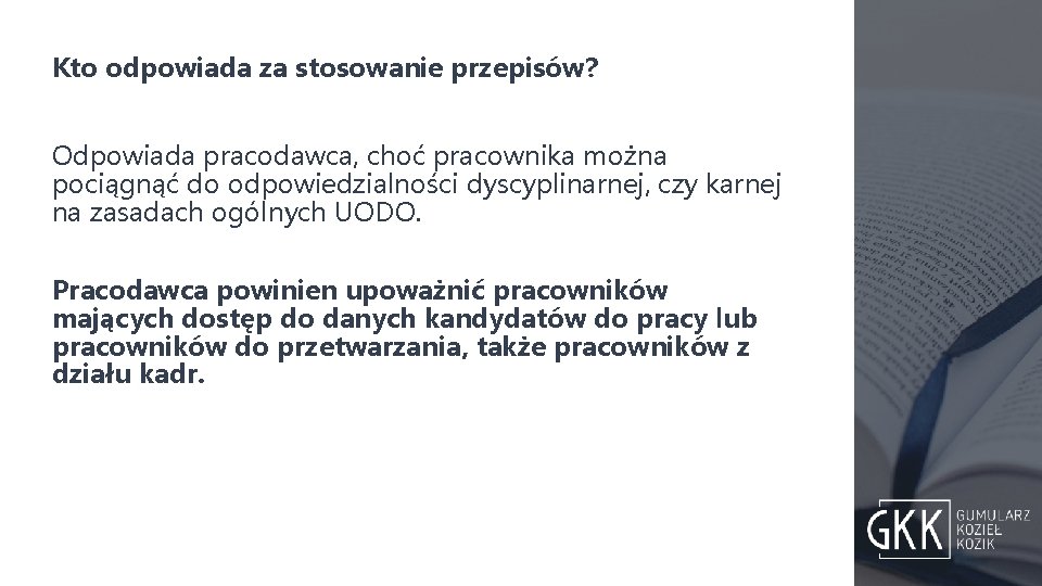 Kto odpowiada za stosowanie przepisów? Odpowiada pracodawca, choć pracownika można pociągnąć do odpowiedzialności dyscyplinarnej,