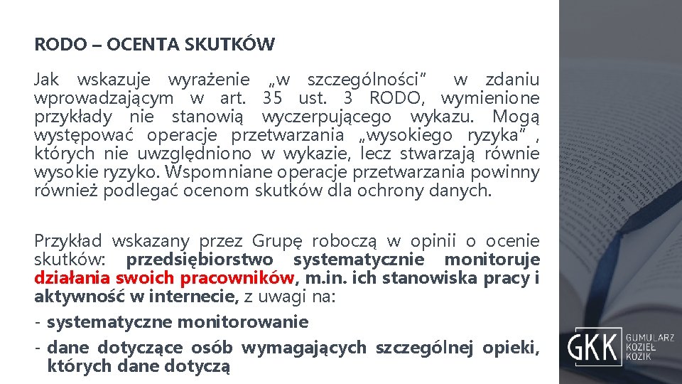 RODO – OCENTA SKUTKÓW Jak wskazuje wyrażenie „w szczególności” w zdaniu wprowadzającym w art.