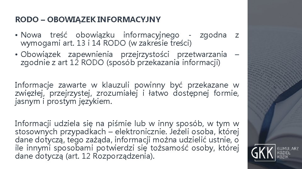 RODO – OBOWIĄZEK INFORMACYJNY • Nowa treść obowiązku informacyjnego - zgodna z wymogami art.