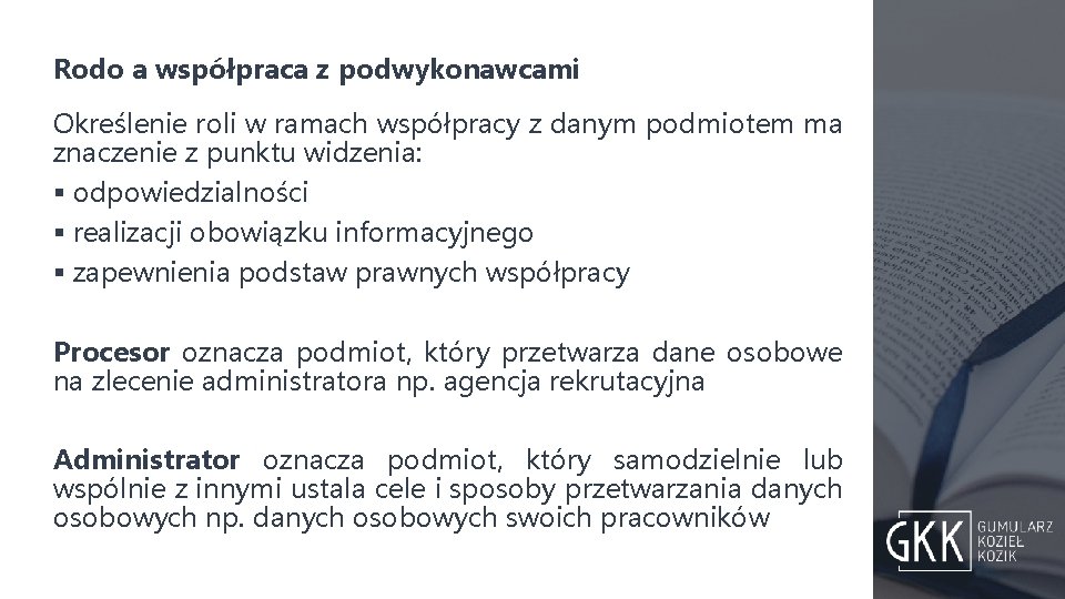 Rodo a współpraca z podwykonawcami Określenie roli w ramach współpracy z danym podmiotem ma