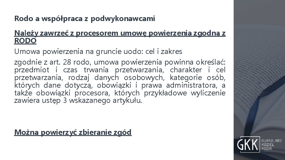 Rodo a współpraca z podwykonawcami Należy zawrzeć z procesorem umowę powierzenia zgodną z RODO