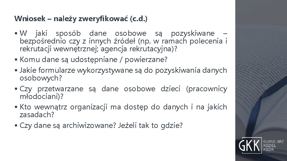 Wniosek – należy zweryfikować (c. d. ) § W jaki sposób dane osobowe są