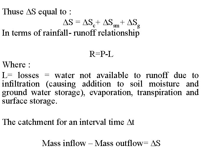 Thuse ∆S equal to : ∆S = ∆Sc+ ∆Ssm+ ∆Sg In terms of rainfall-