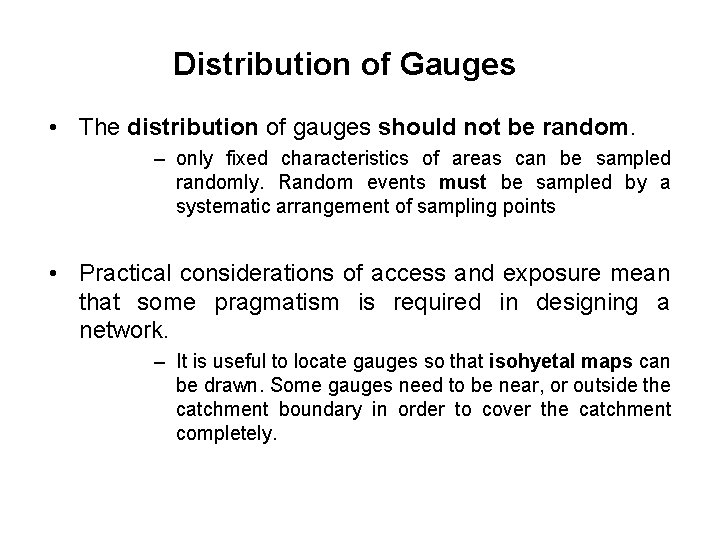 Distribution of Gauges • The distribution of gauges should not be random. – only