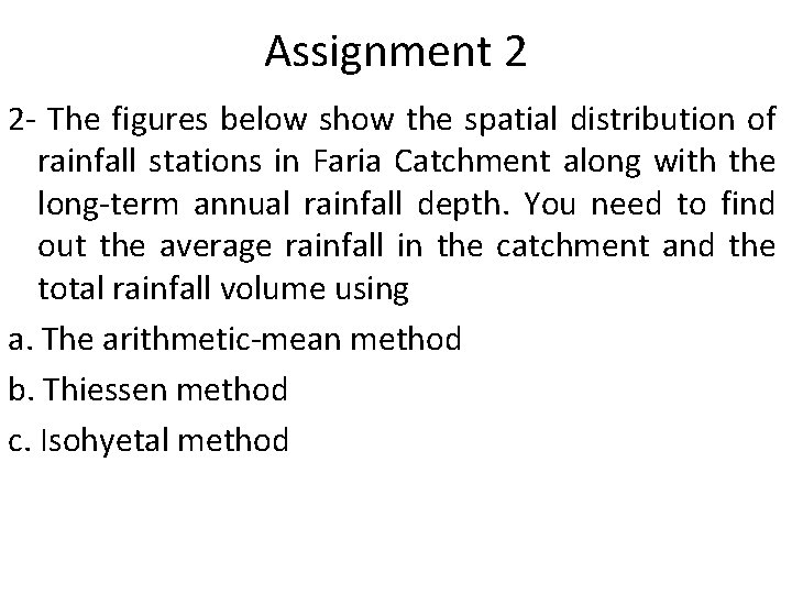 Assignment 2 2 - The figures below show the spatial distribution of rainfall stations