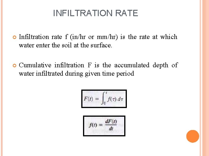 INFILTRATION RATE Infiltration rate f (in/hr or mm/hr) is the rate at which water