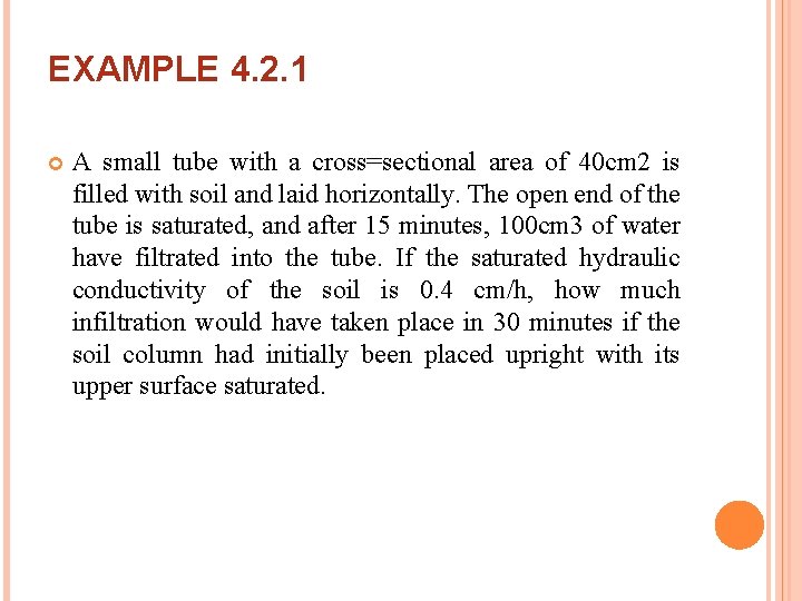 EXAMPLE 4. 2. 1 A small tube with a cross=sectional area of 40 cm