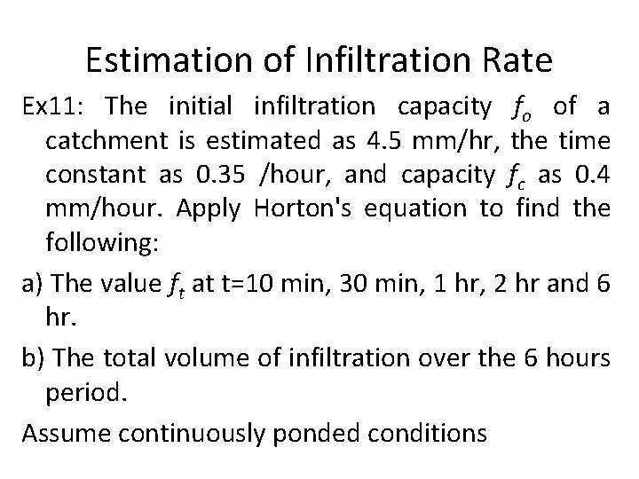 Estimation of Infiltration Rate Ex 11: The initial infiltration capacity fo of a catchment
