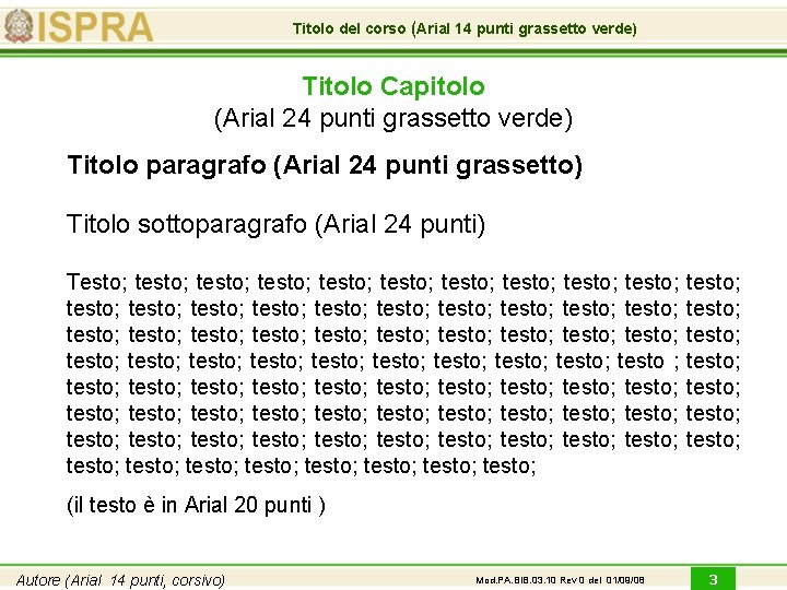 Titolo del corso (Arial 14 punti grassetto verde) Titolo Capitolo (Arial 24 punti grassetto