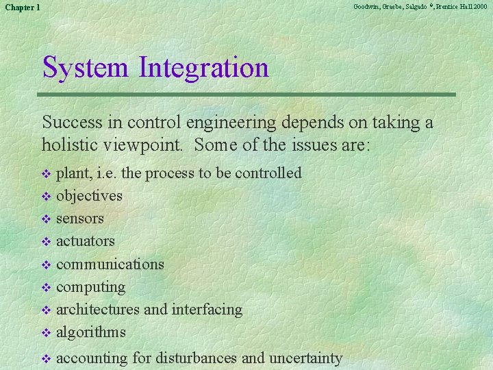 Goodwin, Graebe, Salgado ©, Prentice Hall 2000 Chapter 1 System Integration Success in control