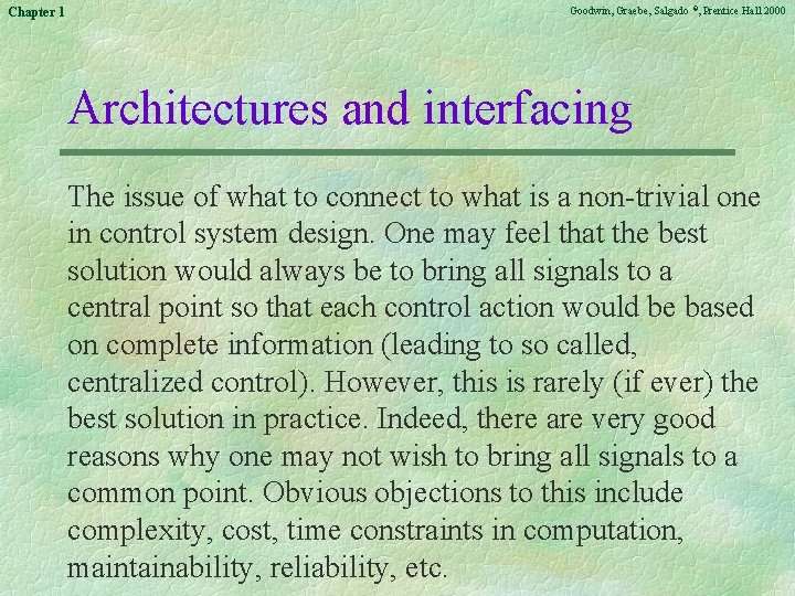 Chapter 1 Goodwin, Graebe, Salgado ©, Prentice Hall 2000 Architectures and interfacing The issue