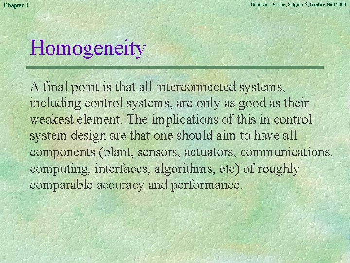 Goodwin, Graebe, Salgado ©, Prentice Hall 2000 Chapter 1 Homogeneity A final point is