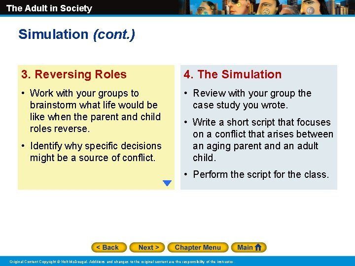 The Adult in Society Simulation (cont. ) 3. Reversing Roles 4. The Simulation •