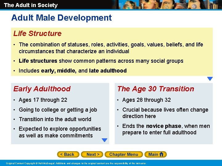 The Adult in Society Adult Male Development Life Structure • The combination of statuses,