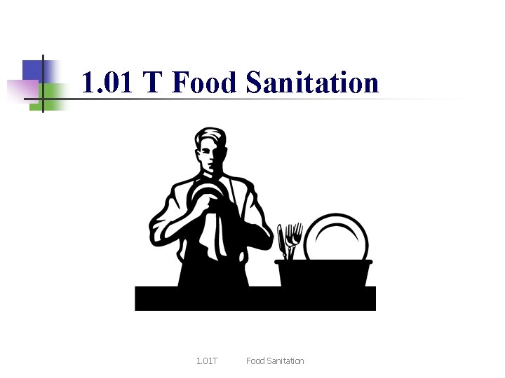 1. 01 T Food Sanitation 1. 01 T Food Sanitation 
