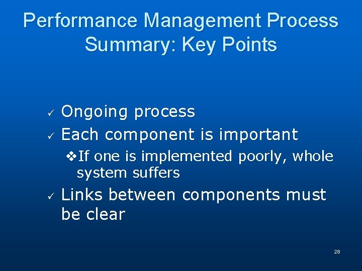 Performance Management Process Summary: Key Points ü ü Ongoing process Each component is important