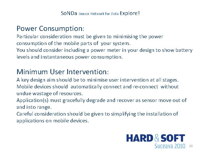 So. NDa Sensor Network for Data Explore! Power Consumption: Particular consideration must be given